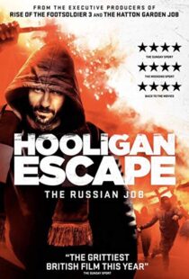 دانلود فیلم Hooligan Escape the Russian Job 20188338-624039303