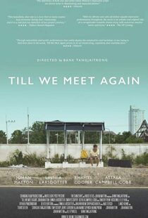 دانلود فیلم Till We Meet Again 201515491-532056585