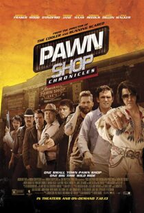 دانلود فیلم Pawn Shop Chronicles 201311909-1602646245