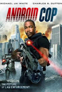 دانلود فیلم Android Cop 201410746-1550613110