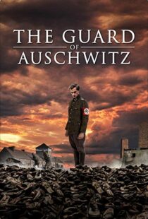 دانلود فیلم The Guard of Auschwitz 201810071-832177682