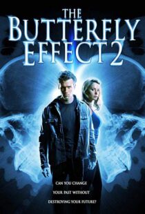 دانلود فیلم The Butterfly Effect 2 200615601-1703357112