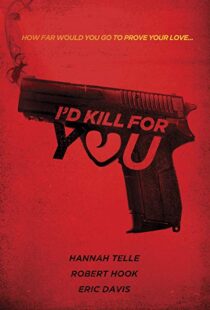 دانلود فیلم I’d Kill for You 201817735-43024185