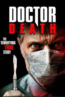 دانلود فیلم Doctor Death 201939056-1251261154