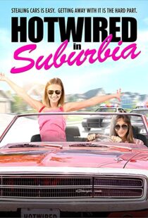 دانلود فیلم Hotwired in Suburbia 202051883-276259850