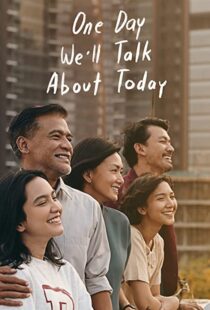دانلود فیلم One Day We’ll Talk About Today 202055196-731043330