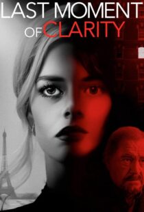 دانلود فیلم Last Moment of Clarity 202057296-1028934277