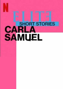 دانلود سریال Elite Short Stories: Carla Samuel59057-1490089292