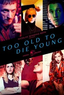 دانلود سریال Too Old to Die Young59246-602107776