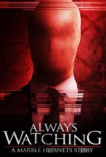 دانلود فیلم Always Watching: A Marble Hornets Story 201583756-2066542506