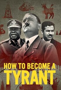 دانلود مستند How to Become a Tyrant82826-28265827