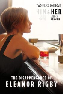 دانلود فیلم The Disappearance of Eleanor Rigby: Her 201383405-401641571