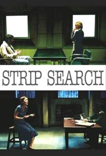 دانلود فیلم Strip Search 200489056-1090695898