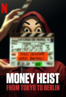 دانلود مستند Money Heist: From Tokyo to Berlin98562-2036823994
