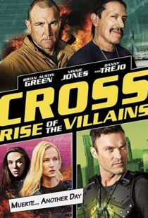 دانلود فیلم Cross: Rise of the Villains 201992210-1703325929