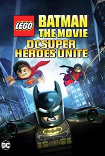 دانلود انیمیشن Lego Batman: The Movie – DC Super Heroes Unite 201398612-57715603