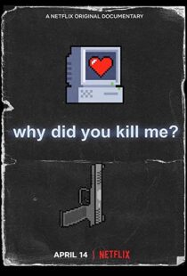 دانلود مستند Why Did You Kill Me? 202195901-486942698