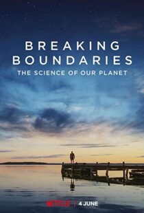 دانلود مستند Breaking Boundaries: The Science of Our Planet 202198069-997550561