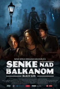 دانلود سریال Black Sun (Senke nad Balkanom)94550-1369489579