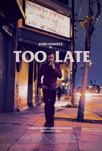 دانلود فیلم Too Late 2015110359-144551596