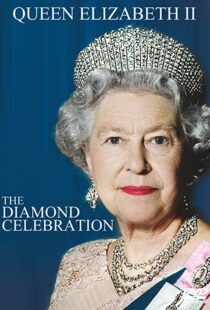 دانلود فیلم Queen Elizabeth II – The Diamond Celebration 2012102113-1080041944