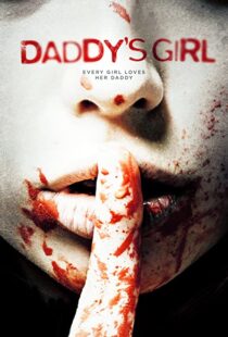 دانلود فیلم Daddy’s Girl 2018106905-378758426