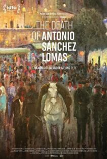 دانلود مستند The Death of Antonio Sanchez Lomas 2019105094-1305712680