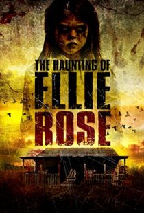 دانلود فیلم The Haunting of Ellie Rose 2015111242-135440060