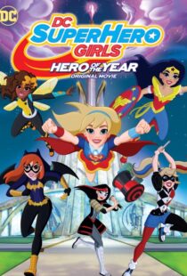 دانلود انیمیشن DC Super Hero Girls: Hero of the Year 2016110531-783453867