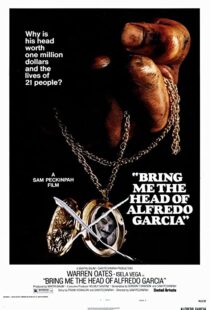 دانلود فیلم Bring Me the Head of Alfredo Garcia 1974112914-1055540040