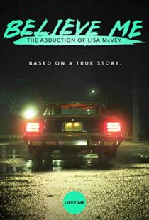 دانلود فیلم Believe Me: The Abduction of Lisa McVey 2018111300-22017732