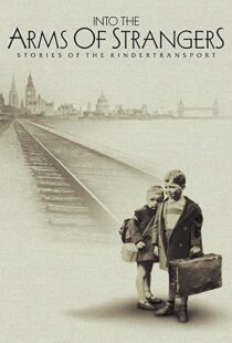 دانلود مستند Into the Arms of Strangers: Stories of the Kindertransport 2000113075-849953615