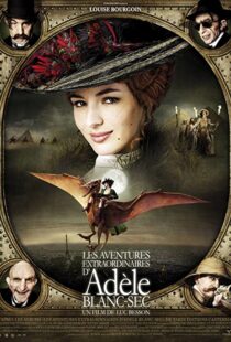 دانلود فیلم The Extraordinary Adventures of Adèle Blanc-Sec 2010115632-714061922
