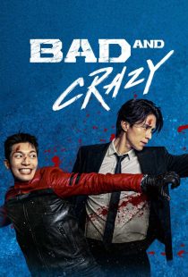 دانلود سریال کره ای Bad and Crazy232320-2000915065