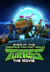 دانلود انیمیشن Rise of the Teenage Mutant Ninja Turtles: The Movie 2022231383-296478280