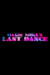 دانلود فیلم Magic Mike’s Last Dance 2023323305-1244526110
