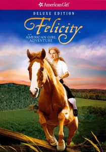 دانلود فیلم Felicity: An American Girl Adventure 2005324945-86507367