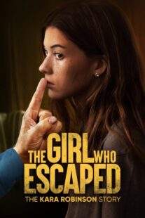 دانلود فیلم The Girl Who Escaped: The Kara Robinson Story 2023324677-138120129