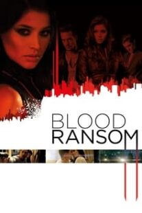 دانلود فیلم Blood Ransom 2014333248-246321026