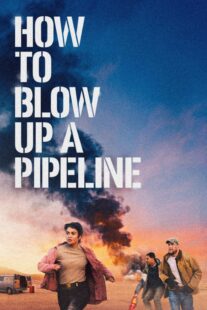 دانلود فیلم How to Blow Up a Pipeline 2022331964-1838824822