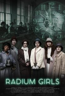 دانلود فیلم Radium Girls 2018366890-1704196617