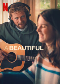 دانلود فیلم A Beautiful Life 2023369622-727841074