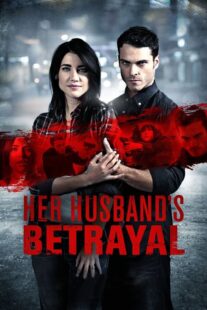 دانلود فیلم Her Husband’s Betrayal 2013381396-1932867094