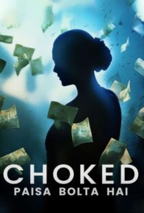 دانلود فیلم هندی Choked: Paisa Bolta Hai 2020381867-354582200