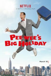 دانلود فیلم Pee-wee’s Big Holiday 2016381177-268874652