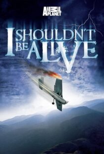 دانلود سریال I Shouldn’t Be Alive388883-426464311