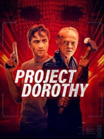 دانلود فیلم Project Dorothy 2024391077-327865099