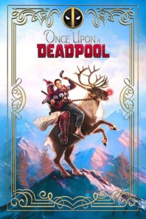 دانلود فیلم Once Upon a Deadpool 2018394228-45465444
