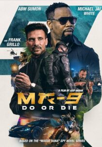 دانلود فیلم MR-9: Do or Die 2023396272-179876302