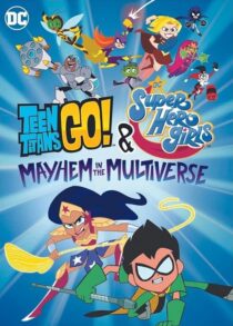 دانلود انیمیشن Teen Titans Go! & DC Super Hero Girls: Mayhem in the Multiverse 2022395291-1543144051